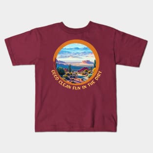 Good Clean Fun in the DIRT (desert landscape) Kids T-Shirt